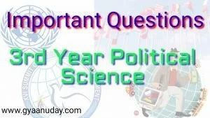 Read more about the article 3rd Yr Pol. Sci. BA Important Question 2020